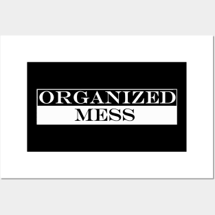 organized mess Posters and Art